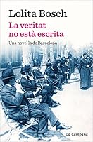 La veritat no està escrita: Una novel·la de Barcelona 8419245062 Book Cover