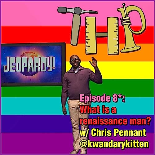E8*: What Is A Renaissance Man? w/ Chris Pennant @kwandarykitten