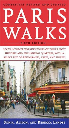 Paris Walks: Seven Intimate Walking Tours of Paris's Most Historic and Enchanting Quarters