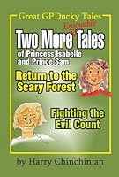 Two More Enjoyable Tales of Princess Isabelle and Prince Sam: Return to the Scary Forest and Fighting the Evil Count 1892476207 Book Cover