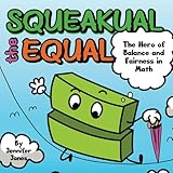 Squeakual the Equal: A Hilarious Math Adventure About Balance and Fairness! (Math Missions)