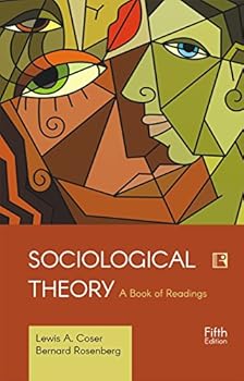 SOCIOLOGICAL THEORY: A Book of Readings
