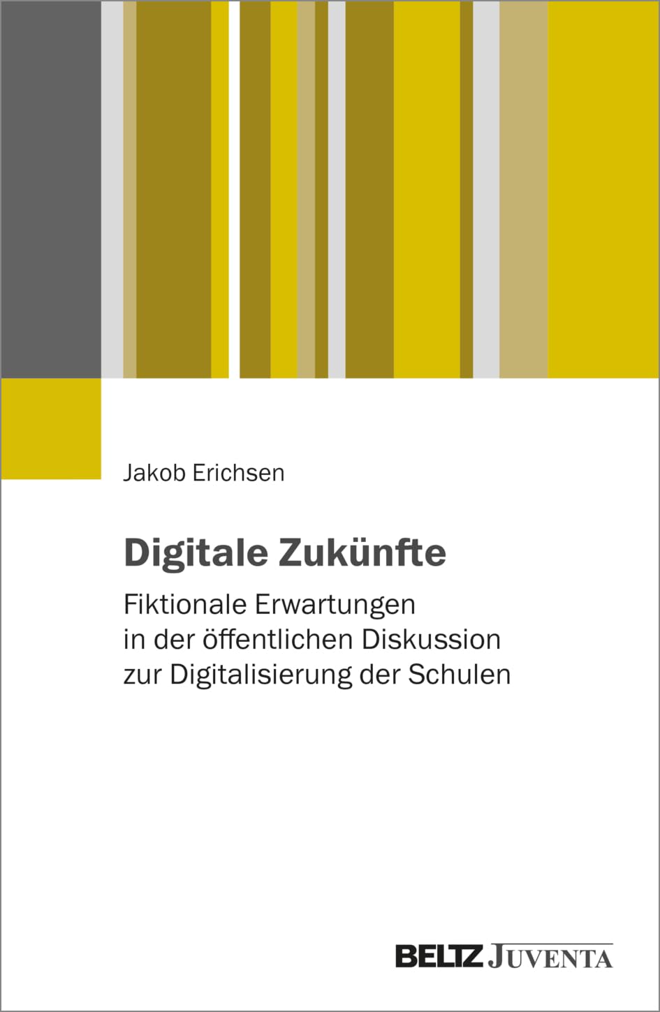 Digitale Zukünfte: Fiktionale Erwartungen in der öffentlichen Diskussion zur Digitalisierung der Schulen