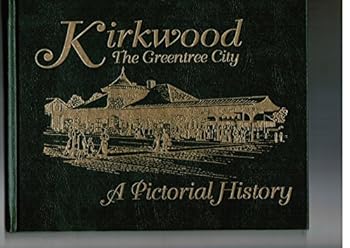 Hardcover Kirkwood : The Greentree City: A Pictorial History Book