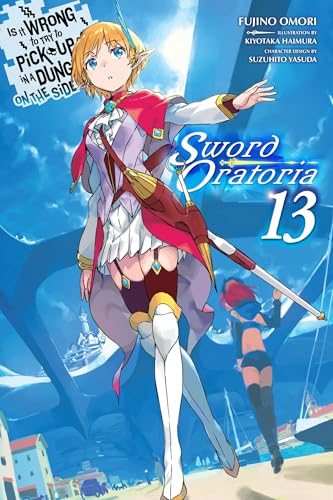 Is It Wrong to Try to Pick Up Girls in a Dungeon? On the Side: Sword Oratoria, Vol. 13 (light novel) (Volume 13)