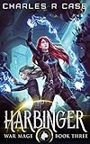 Harbinger: War Mage: Book Three (War Mage Chronicles)