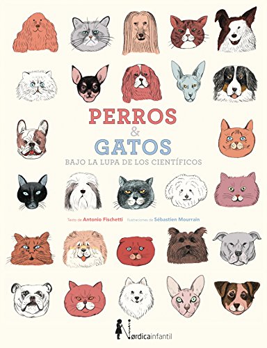 Perros & gatos: Bajo la lupa de los científicos (Nórdica Infantil)