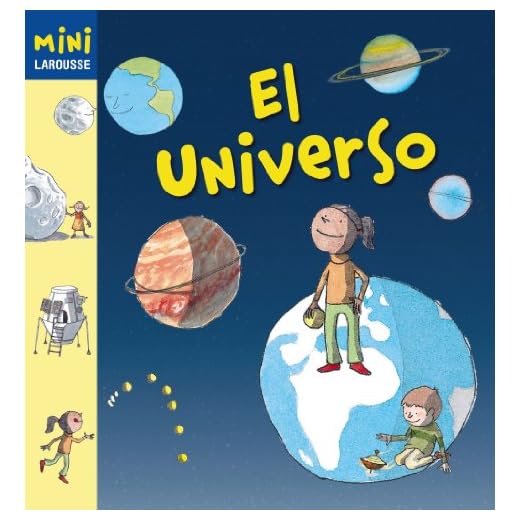 El Universo (Larousse - Infantil / Juvenil - Castellano - A Partir De 5/6 Años - Colección Mini Larousse)
