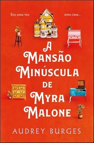 A mansão minúscula de Myra Malone: