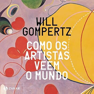 Como os artistas veem o mundo