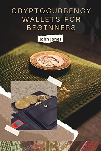 CRYPTOCURRENCY WALLETS FOR BEGINNERS (English Edition)