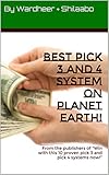 Best Pick 3 and 4 System on Planet Earth!: From the publishers of 