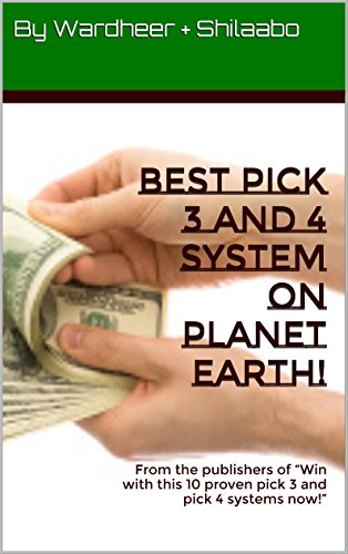 Best Pick 3 and 4 System on Planet Earth!: From the publishers of “Win with this 10 proven pick 3 and pick 4 systems now!”