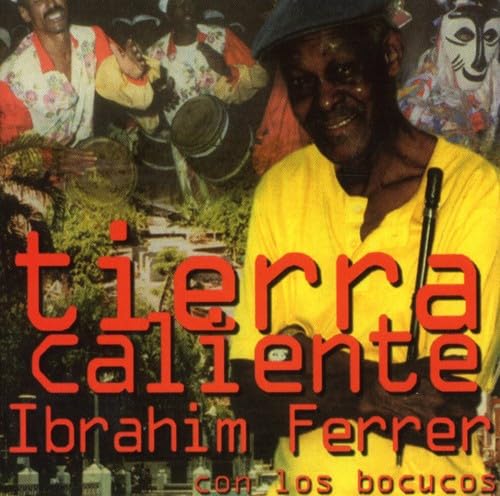 FERRER;IBRAHIM CON L - TIERRA CALIENTE [Audio CD] FERRER;IBRAHIM CON LOS BOCUCOS
