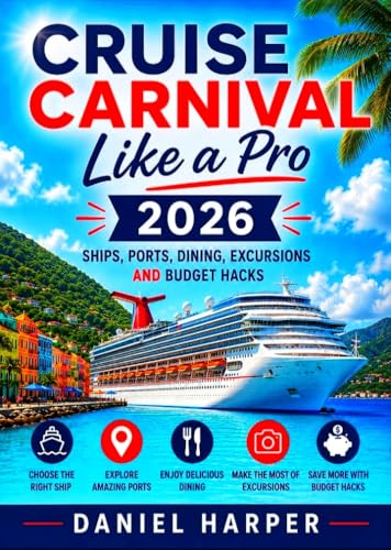 Cruise Carnival Like a Pro 2026: Ships, Ports, Dining, Excursions and Budget Hacks