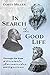 In Search of the Good Life: Through the Eyes of Aristotle, Maimonides, and Aquinas