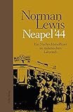 Neapel '44: Ein Nachrichtenoffizier im italienischen Labyrinth - Norman Lewis