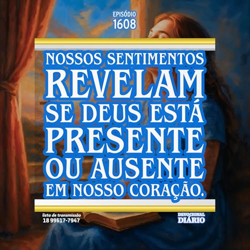Nossos sentimentos revelam se Deus está presente ou ausente em nosso coração. Podcast Por capa