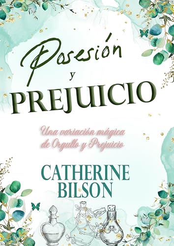 Posesión y Prejuicio: Una variación mágica de Orgullo y Prejuicio