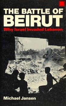 Paperback The Battle of Beirut: Why Israel Invaded Lebanon Book
