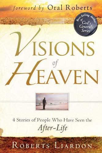 Visions of Heaven: 4 Stories of People Who Have Seen the After-Life (An NDE Collection)