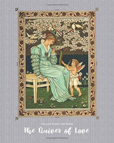 The Quiver of Love: Notebook with Vintage Cover Design to write in • College Ruled Line Paper • 8" x 10" (20.32 x 25.4 cm) (A collection of valentines ancient and modern)