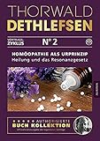 Homöopathie als Urprinzip - Heilung und das Resonanzgesetz: Band 2 - Thorwald Dethlefsen 