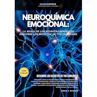 NEUROQU&Iacute;MICA EMOCIONAL: LA MAGIA DE LOS NEUROTRANSMISORES. Audiolibro Por Jorge E. Ovando arte de portada