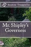 shipley associates style guide  Mr. Shipley\'s Governess: Volume 1 (The Shipley Legacy)