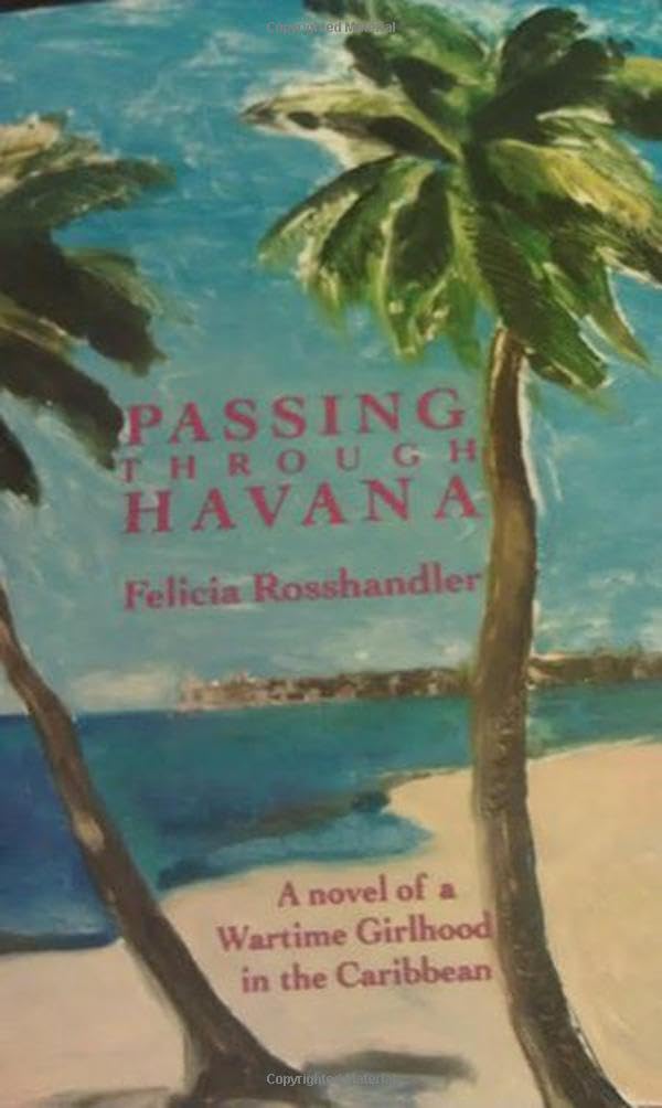Buy Passing Through Havana: A Novel of a Wartime Girlhood in the Caribbean — BookShops.in