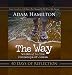 The Way: 40 Days of Reflection: Walking in the Footsteps of Jesus