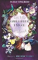 In the Dark Corner, I Stood Alone 1720822646 Book Cover