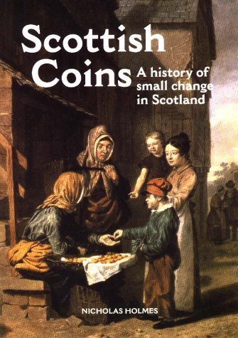 Scottish Coins: A History of Small Change in Scotland