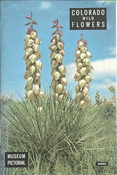 Colorado Wildflowers, a Museum Pictorial