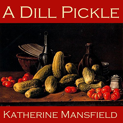 A Dill Pickle (Audio Download) Katherine Mansfield, Cathy Dobson, Red