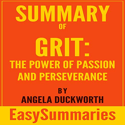 Summary of Grit Power of Passion and Perseverance by Angela Duckworth (Audible