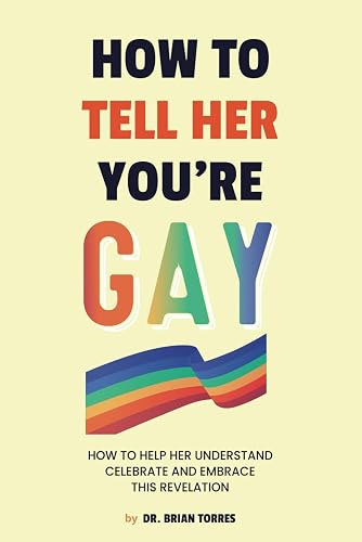 How To Tell Her You're Gay: Funny Inappropriate Novelty Notebook Disguised As A Real Paperback | Adult Naughty Joke Prank Gag Gift for Men