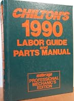 Chilton's 1990 Labor Guide and Parts Manual: Motor/Age Professional Mechanics Edition (Chilton Labor Guide Manual) 0801979560 Book Cover