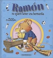 Ramón no quiere tener una hermanita 9583067814 Book Cover