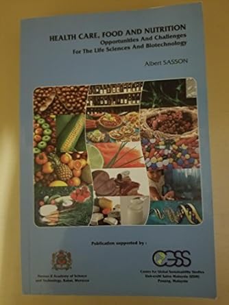 Health Care, Food and Nutrition: Opportunties and Challenges for the Life Sciences and Biotechnology