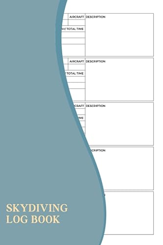 Skydiving Log Book: A Notebook For Skydivers To Record Their Jumps And Track Your Skydiving Journey From Start To Finish