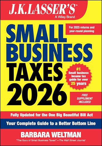 J.K. Lasser's Small Business Taxes 2026: Your Complete Guide to a Better Bottom Line