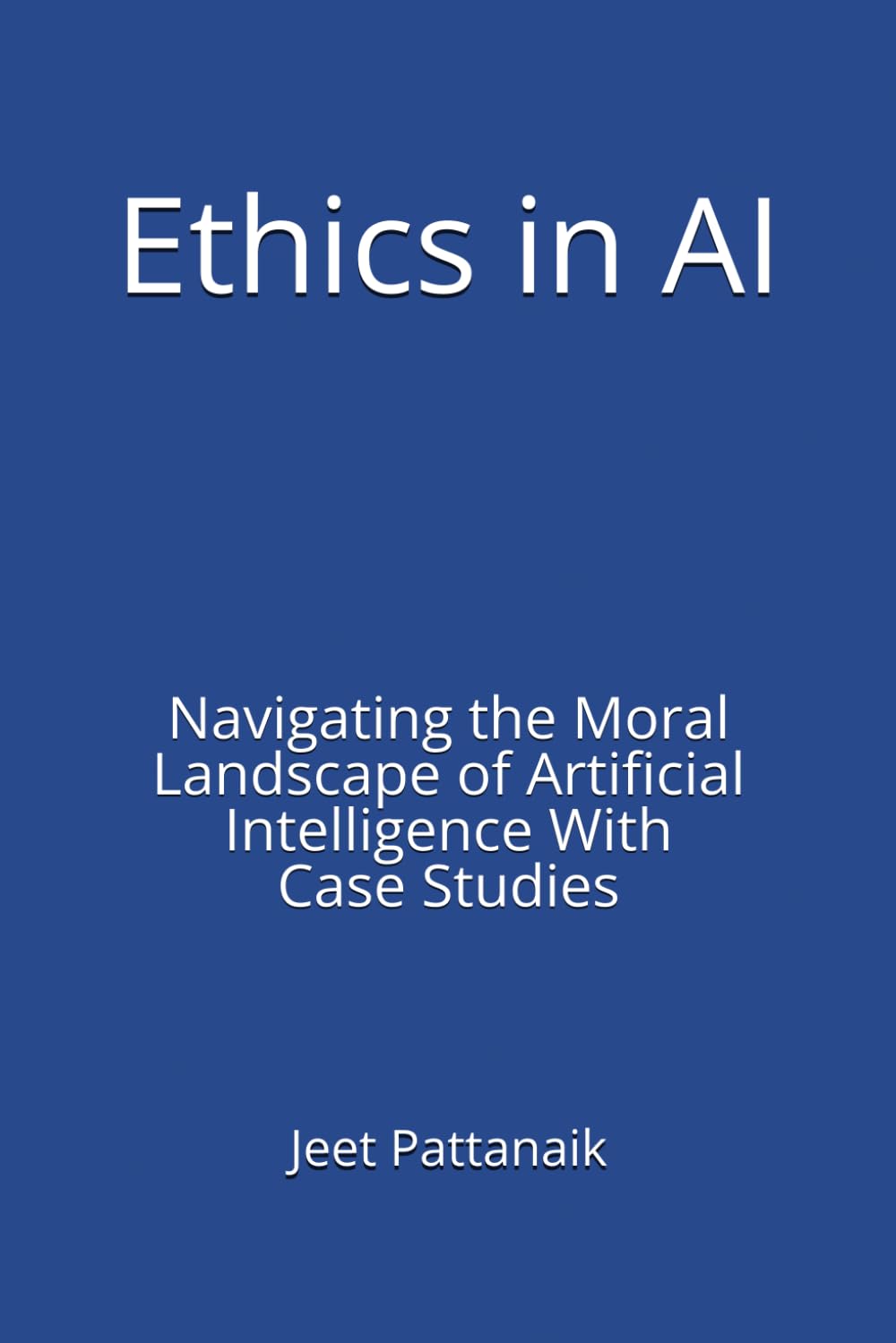 Ethics in AI: Navigating the Moral Landscape of Artificial Intelligence With Case Studies