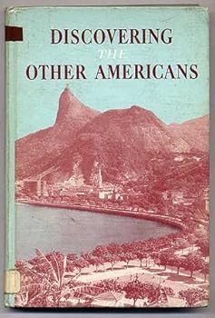 Discovering The Other Americans: The Peoples Of Latin America