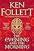 The Evening and the Morning: The Prequel to The Pillars of the Earth, A Kingsbridge Novel (English Edition)