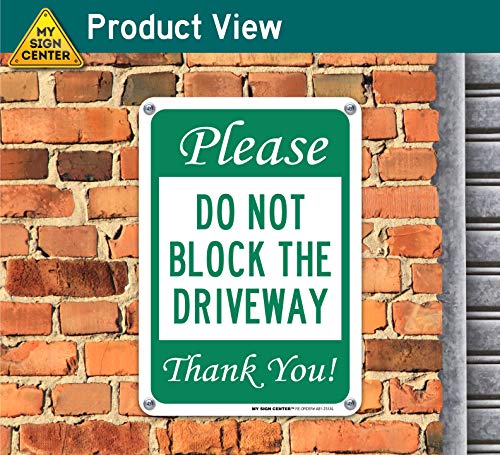 Please Do Not Block The Driveway Thank You Sign, 7" X 10" 0.40 Aluminum, Fade Resistance, Indoor/Outdoor Use, Usa Made By My Sign Center #TOP3