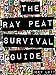 The Ray Peat Survival Guide: Understanding, Using, and Realistically Applying the Dietary Ideas of Dr. Ray Peat