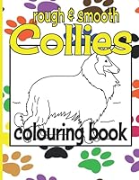 Rough Collie colouring book: A collie colouring book with rough and smooth coated collies (Collies Colouring Books by Trevlora) B086Y6HYX2 Book Cover