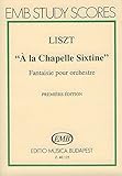 A la Chapelle Sixtine Fantaisie pour Orchestre Orchestre - Franz Liszt