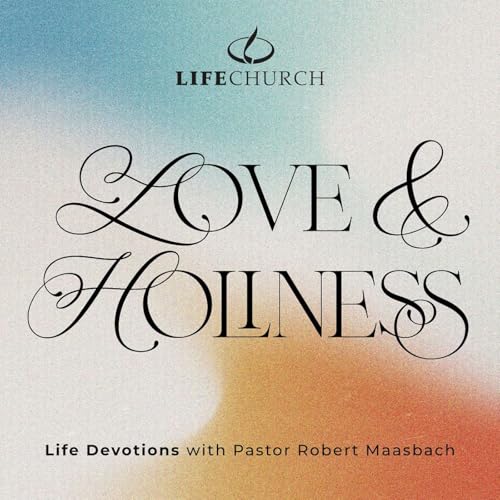 Love & Holiness - 13.8.25